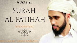 SURAH ALFATIHAH  Slow amp Soothing  سُّورَةُ الفَاتِحَة‎‎  Ubayd Rabbani [upl. by Llenart]