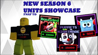 NEW FNAF TD Season 6 units showcase  Ennard Rockstar foxy Number one crate [upl. by Lanni]