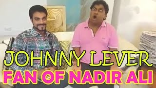 Jhonny Lever a Fan of Nadir Ali  P4Pakao [upl. by Acirem]