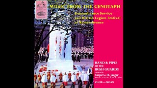 MUSIC FROM THE CENOTAPH  BAND OF THE IRISH GUARDS with Choir Conducted by Major CH Jaeger [upl. by Amelia]