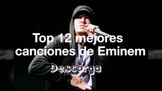 Top 12 mejores canciones de Eminem descarga [upl. by Etnoid]