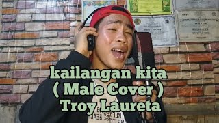 Kailangan kita  by Troy Laureta  Male Cover [upl. by Goldshlag]