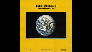 So Will I 100 Billion X Radio Version  Hillsong UNITED [upl. by Raoul716]