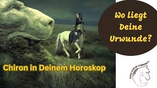 Wo liegt Deine Urwunde Chiron in Deinem Horoskop [upl. by Zaslow620]