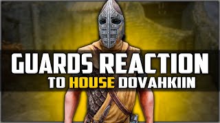 Skyrim ٠ Guards Reaction to House Dovahkiin [upl. by Lowrie]