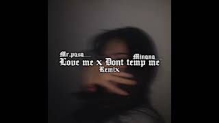 LOVE ME X DON’T TEMP ME X MINANA [upl. by Kin]