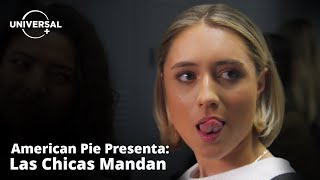 American Pie Presenta Las Chicas Mandan  Universal Plus [upl. by Isaak]