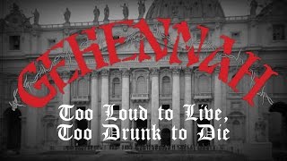 Gehennah  Too Loud to Live Too Drunk to Die OFFICIAL [upl. by Nonad]