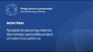 20220921 Mokymai „Nuolatinis deramas kliento tikrinimas periodiškumas ir privalomos patikros“ [upl. by Aramal]