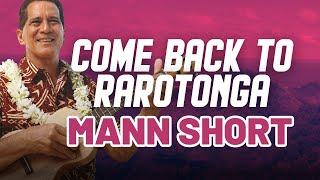 MANN SHORT  Come Back To Rarotonga  COOK ISLANDS MUSIC [upl. by Anelliw]