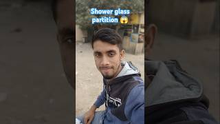 Shower glass partition 😱😲😱 trending india naat viralvideo video vlog youtubeshorts [upl. by Jerz]