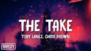 Tory Lanez  The Take ft Chris Brown Lyrics [upl. by Yolanthe]