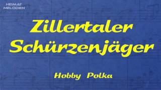 Zillertaler Schürzenjäger  Hobby Polka [upl. by Nidak]