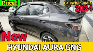 Hyundai Aura CNG Launch in India 2024  Hyundai Aura CNG Price ₹749 Lakh Mileage 2024  Aura 2024 [upl. by Sewoll]