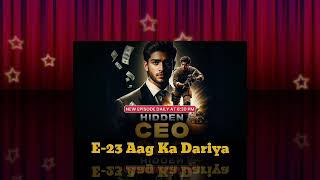 E23 Aag Ka Dariya  Hidden Ceo  Kukufm  KushwahaFm [upl. by Erme]