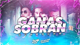 GANAS SOBRAN  GUARACHA Mix  🎸 JUAN RMX  WALTER EZEQUIEL [upl. by Callum]