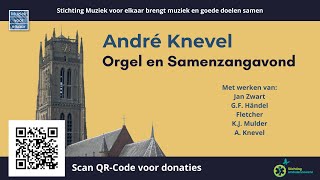 André Knevel  Orgel en Samenzangavond [upl. by Malachi]