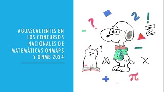 Aguascalientes en los concursos nacionales de matemáticas ONMAPS y ONMB 2024 [upl. by Aluin534]