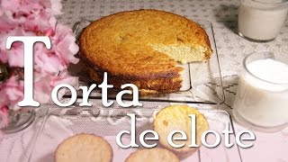 Torta de elote  Receta compartida por la abuela Oti y Blanca Mena [upl. by Sonahpets]