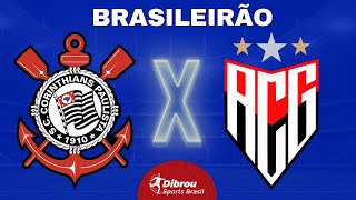 CORINTHIANS X ATLÉTICO GOIANIENSE AO VIVO BRASILEIRÃO DIRETO DO ESTÁDIO  RODADA 26  NARRAÇÃO [upl. by Karlens177]