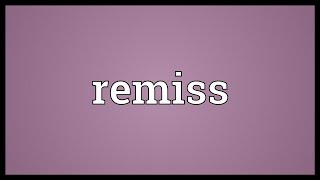 Remiss Meaning [upl. by Casia]