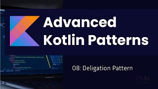 Advanced Kotlin Mastering Delegation in Kotlin [upl. by Petuu]