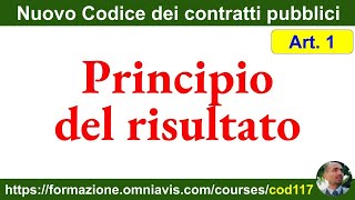 Contratti pubblici nuovo Codice  Art 1  Principio del risultato 17122022 [upl. by Ahsiniuq]