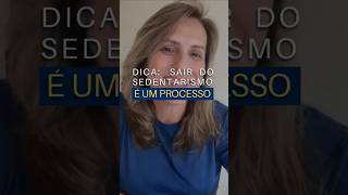 Sair do sedentarismo é um processo [upl. by Piefer]