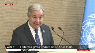 COP28 Summit  UN SG Guterres gives update on talks [upl. by Nosyt]