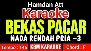 BEKAS PACAR KARAOKE  HAMDAN ATT [upl. by Llenra]