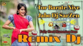 Tor Barate Niye Jabo Dj SarZen New Song Dj Mix Top Viral  Fully Humming Bass Mix  Dj Nurman Remix [upl. by Notnelc]