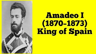 Amadeo I 1870–1873 King of Spain [upl. by Llesig857]