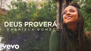 Gabriela Gomes  Deus Proverá Visualizer [upl. by Maximilianus901]