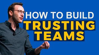 How to Build Trusting Teams [upl. by Ahtrim]