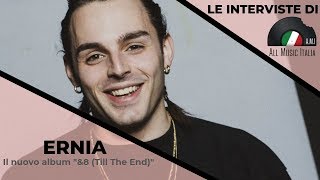 Ernia Intervista 68 Till The End [upl. by Doroteya]