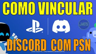 FÁCIL E RÁPIDO  COMO CONECTAR CONTA PSN COM DISCORD [upl. by Bevon896]