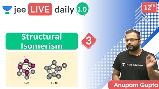 JEE Structural Isomerism L3  Unacademy JEE  Chemistry  Anupam Gupta [upl. by Yenaffit]