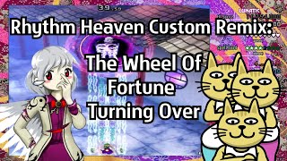 Rhythm Heaven Custom Remix  The Wheel of Fortune Turning Over Touhou 15Legacy of Lunatic Kingdom [upl. by Trevor]