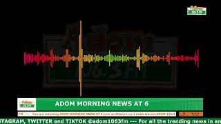 Adom Morning News At 6 on Adom 1063 FM 040424 [upl. by Amabelle539]