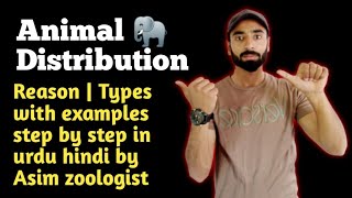 Animal 🐘 Distribution 🐪  Reason  Types with examples step by step in urdu hindi by Asim zoologist [upl. by Sylvie]