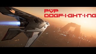 Star Citizen  Dog Fighting  PvP [upl. by Madlin]