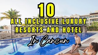 NEW  TOP 10 Best All Inclusive Resorts And Hotels In Cancun [upl. by Gilbert917]