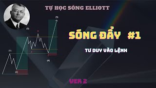 ELLIOTT SÓNG ĐẨY TƯ DUY VÀO LÊNH PHẦN 1 [upl. by Kial711]