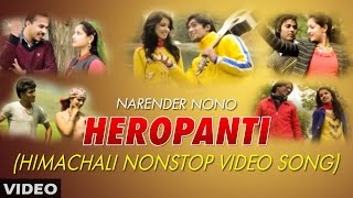 Heropanti Himachali Non Stop Video Song  Narender Nono  Ajay Negi  Raj Vimal [upl. by Brom]