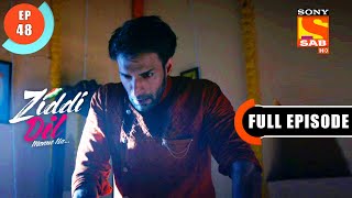 Ziddi Dil Maane Na  Monamis Feelings  Ep 48  Full Episode  29th October 2021 [upl. by Teddie]