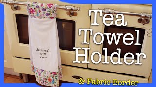 How to make a Hanging Tea Towel Holder and a Fabric Border in 5 Simple Steps [upl. by Gnut]