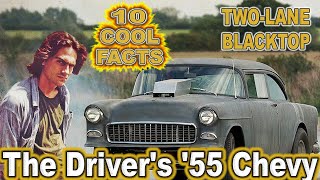 10 Cool Facts About The Drivers 55 Chevy  TwoLane Blacktop [upl. by Kristianson]