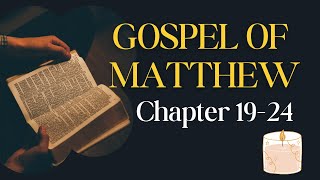 Gospel Of Matthew Chapters 1924  Jesus On Marriage Wealth And The End Times  Bible Reading [upl. by Navak]