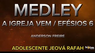 Medley A igreja vem  Efésios 6  Anderson Freire [upl. by Llarret90]