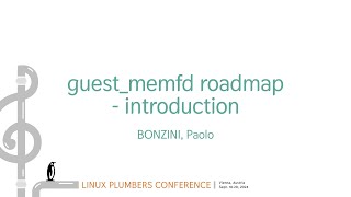 guestmemfd roadmap  introduction  BONZINI Paolo [upl. by Nahtaneoj]